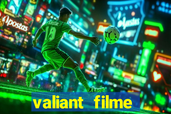 valiant filme completo dublado